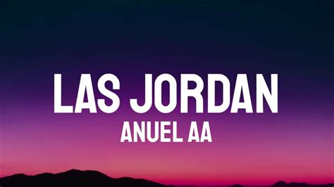 Anuel AA Song 2022. . Las jordan anuel letra